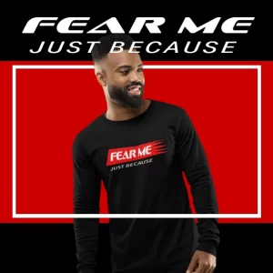 black long sleeve t-shirt with FEAR ME JUST BECAUSE main product image worn by a smiling man front view